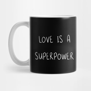 Love Is A Superpower Mug